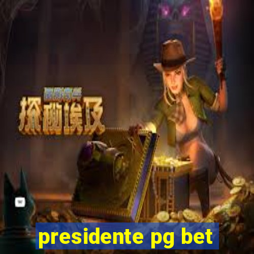 presidente pg bet